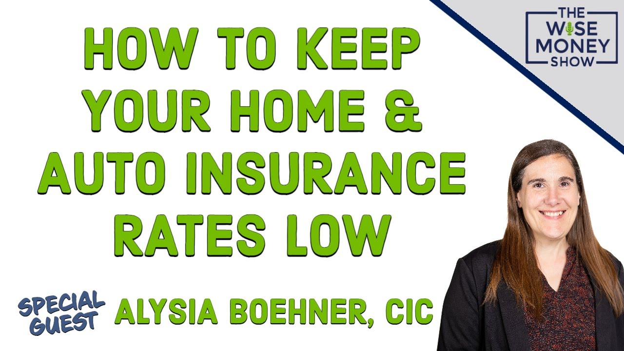 How to Keep Your Home & Auto Insurance Rates Low