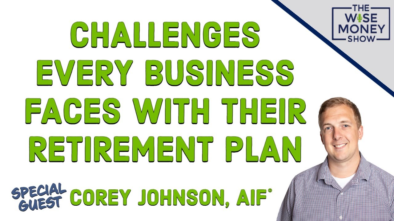 Challenges Every Business Faces With Their Retirement Plan