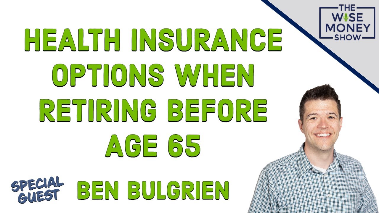 Health Insurance Options When Retiring Before Age 65
