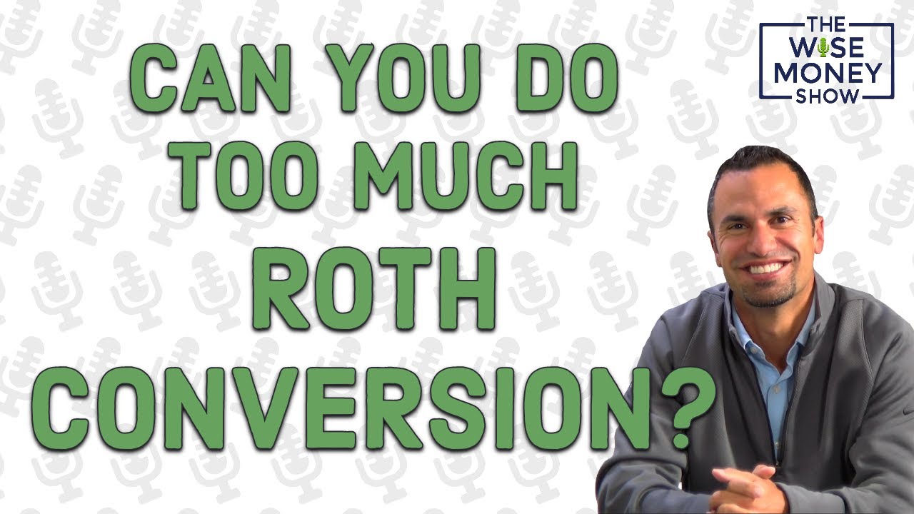 Is It Possible to Do Too Much Roth Conversion