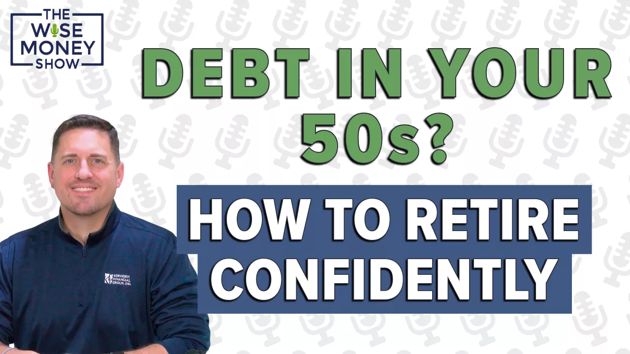 Still Have Debt in Your 50s? How to Retire Confidently