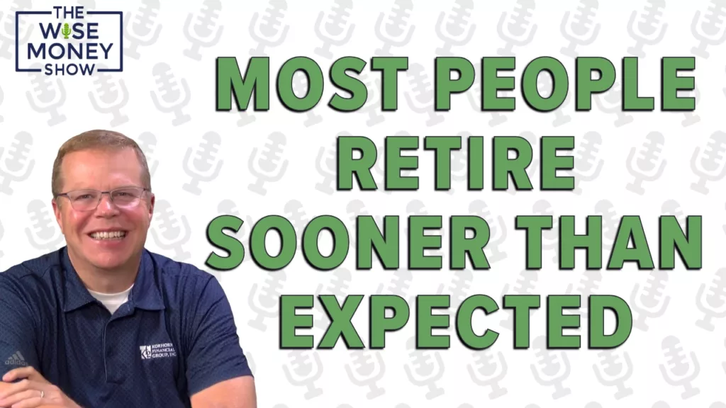 Wise Money show host Kevin Korhorn with the text "Most People Retire Sooner Than Expected."