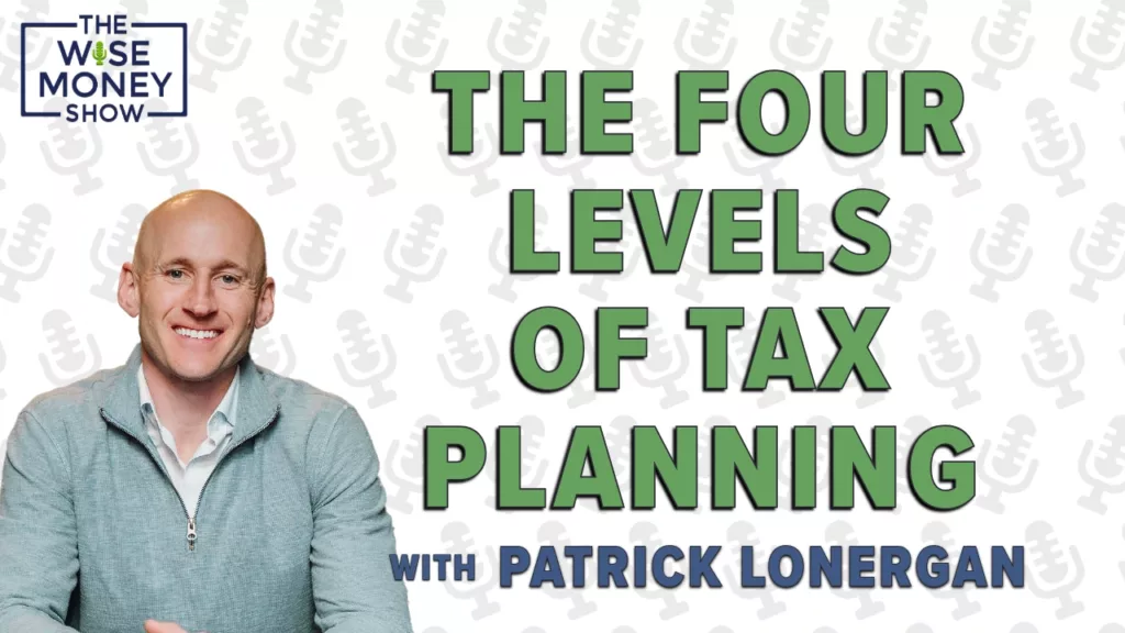 Wise Money show guest Patrick Lonergan with the text "The four levels of tax planning with Patrick Lonergan"