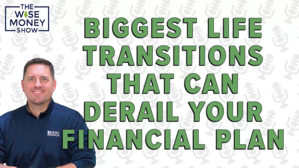 Wise Money show host Joshua Gregory with the text "Biggest life transitions that can derail your financial plan" for an episode covering financial planning in your 50s.