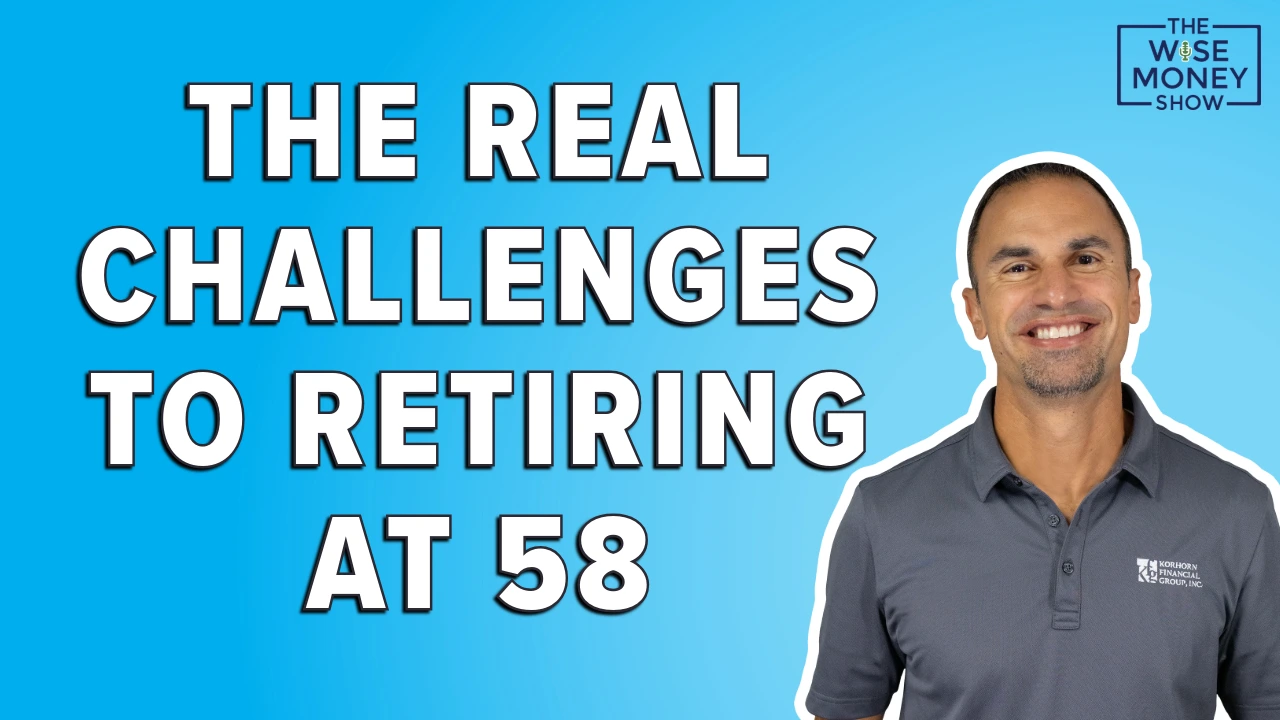 Retiring at 58: The Real Challenges You Might Not Be Prepared For