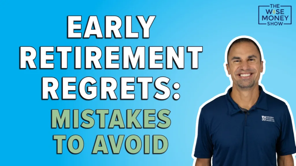 Wise Money show host Mike Bernard with the text "Early retirement regrets: Mistakes to avoid."